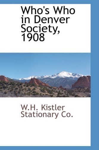 Cover for W.h. Kistler Stationary Co. · Who's Who in Denver Society, 1908 (Paperback Book) (2009)