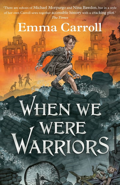 Cover for Emma Carroll · When we were Warriors: 'The Queen of Historical Fiction at her finest.' Guardian (Paperback Book) [Main - Re-issue edition] (2019)