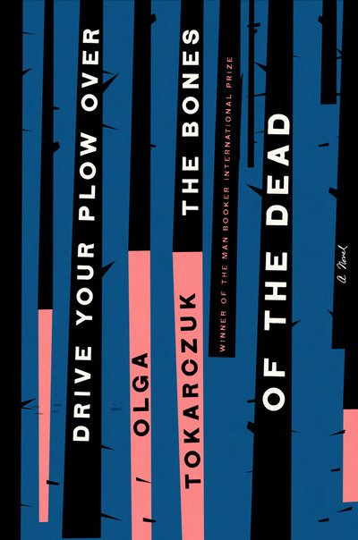 Cover for Olga Tokarczuk · Drive Your Plow Over the Bones of the Dead: A Novel (Paperback Book)