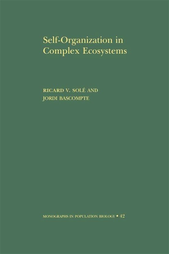 Cover for Ricard Sole · Self-Organization in Complex Ecosystems. (MPB-42) - Monographs in Population Biology (Paperback Bog) (2006)