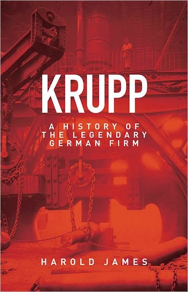 Cover for Harold James · Krupp: A History of the Legendary German Firm (Innbunden bok) (2012)