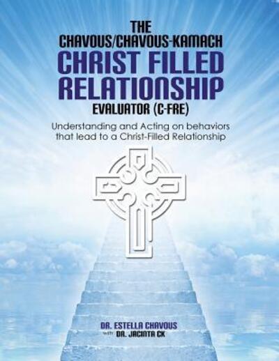 Cover for Estella Chavous · Understanding and Acting on Behaviors that lead to Christ-Filled Relationships (Paperback Book) (2018)