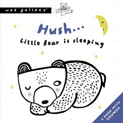 Hush... Little Bear Is Sleeping: A Book with Sounds - Wee Gallery Sound Books - Surya Sajnani - Książki - White Lion Publishing - 9780711253407 - 21 kwietnia 2020