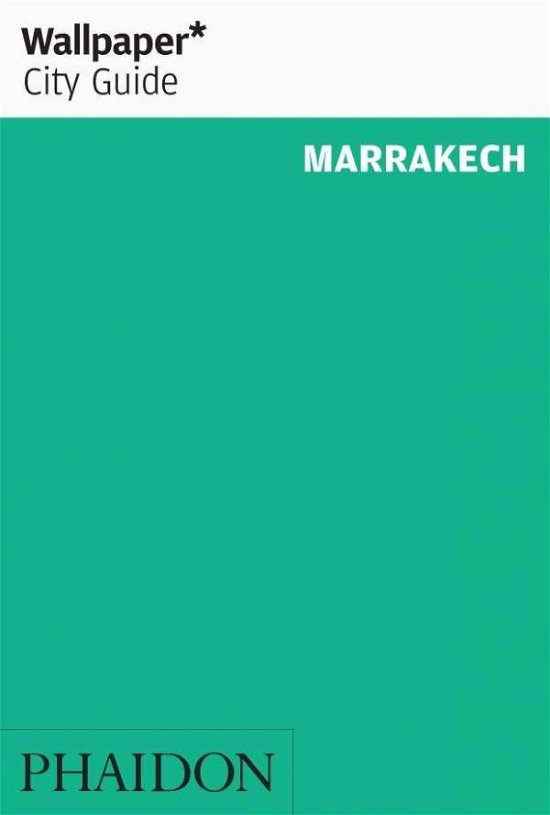 Cover for Wallpaper* · Wallpaper* City Guide Marrakech 2016 - Wallpaper (Taschenbuch) (2016)