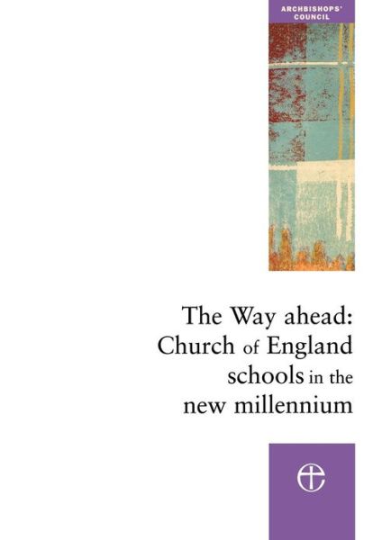 Cover for Church Schools Review Group · The Way Ahead: Church of England Schools in the New Millennium (Paperback Book) (2012)