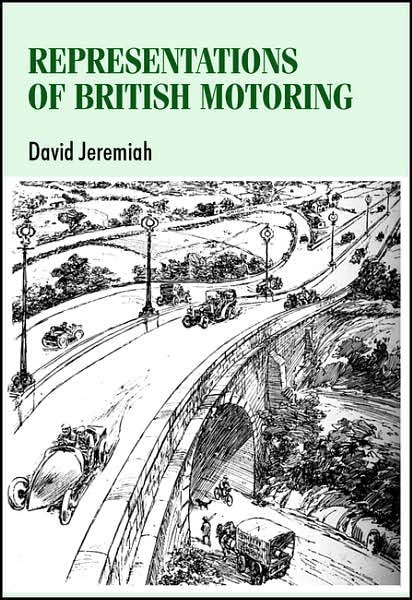 Cover for David Jeremiah · Representations of British Motoring - Studies in Design and Material Culture (Hardcover Book) (2007)