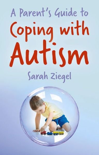 Cover for Sarah Ziegel · A Parent's Guide to Coping with Autism (Paperback Book) (2016)