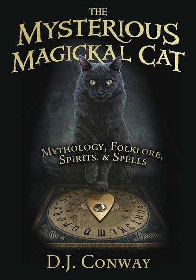 Cover for D.J. Conway · The Mysterious Magickal Cat: Mythology, Folklore, Spirits, and Spells (Paperback Book) (2018)