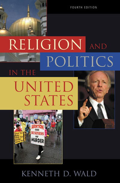 Cover for Kenneth D. Wald · Religion and Politics in the United States (Hardcover Book) [4 Revised edition] (2003)