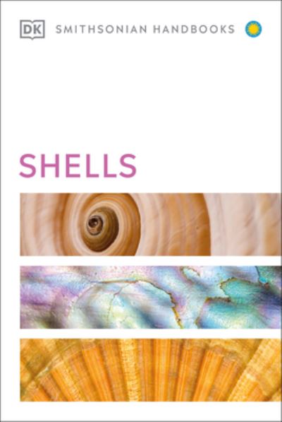 Shells - Dk - Inne - Dorling Kindersley Publishing, Incorpora - 9780744048407 - 19 kwietnia 2022