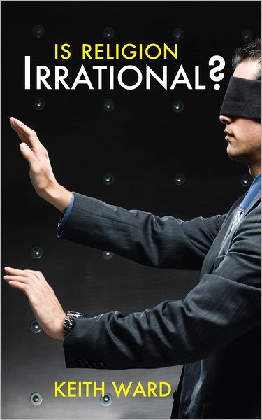 Cover for Keith Ward · Is Religion Irrational? (Pocketbok) [New edition] (2011)