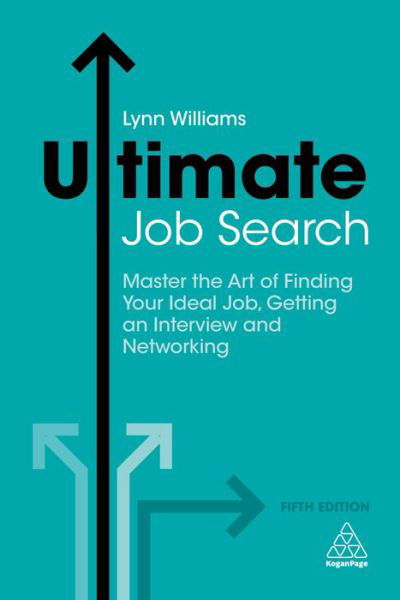 Cover for Lynn Williams · Ultimate Job Search: Master the Art of Finding Your Ideal Job, Getting an Interview and Networking - Ultimate Series (Paperback Book) [5 Revised edition] (2018)