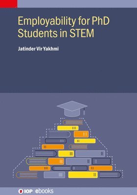 Cover for Yakhmi, Jatinder Vir (Bhabha Atomic Research Centre (BARC)) · Employability for PhD Students in STEM - IOP ebooks (Gebundenes Buch) (2024)