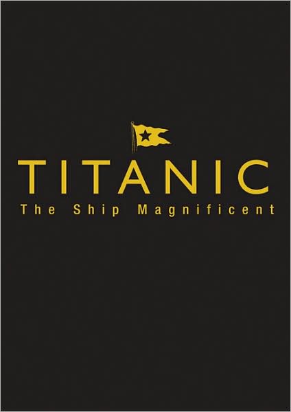 Cover for Bruce Beveridge · Titanic: The Ship Magnificent Slipcase - Volumes One &amp; Two (Hardcover Book) (2008)