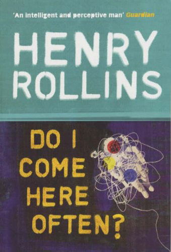 Do I Come Here Often? - Henry Rollins - Kirjat - Ebury Publishing - 9780753510407 - torstai 9. helmikuuta 2006