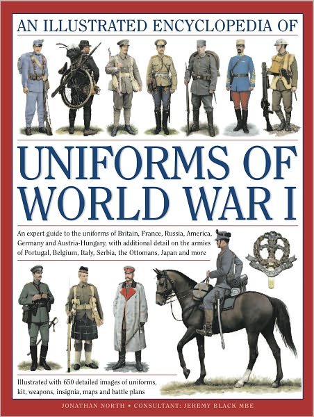 Cover for Black, Jeremy &amp; North, Jonathan · Illustrated Encyclopedia of Uniforms of World War I (Hardcover Book) (2011)