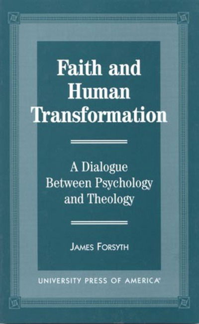 Cover for James Forsyth · Faith and Human Transformation: A Dialogue Between Psychology and Theology (Taschenbuch) (1997)