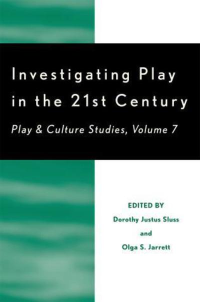 Cover for Dorothy Justus Sluss · Investigating Play in the 21st Century: Play &amp; Culture Studies - Play and Culture Studies (Paperback Book) [Seventh edition] (2007)