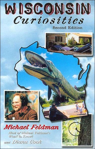 Cover for Michael Feldman · Wisconsin Curiosities: Quirky Characters, Roadside Oddities &amp; Other Offbeat Stuff (Paperback Book) [2nd edition] (2004)