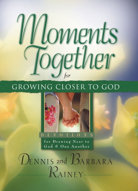 Cover for Dennis Rainey · Moments Together for Growing Closer to God (Paperback Book) (2003)