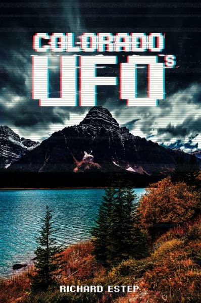 Cover for Richard Estep · Colorado UFOs (Paperback Book) (2018)