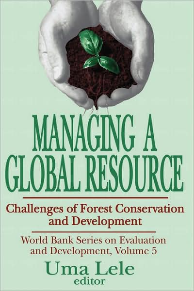 Cover for Uma Lele · Managing a Global Resource: Challenges of Forest Conservation and Development - Advances in Evaluation &amp; Development (Taschenbuch) (2002)