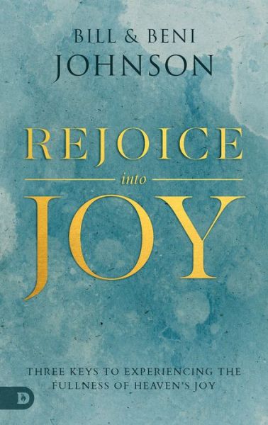 Cover for Bill Johnson · Rejoice Into Joy (Paperback Book) (2021)