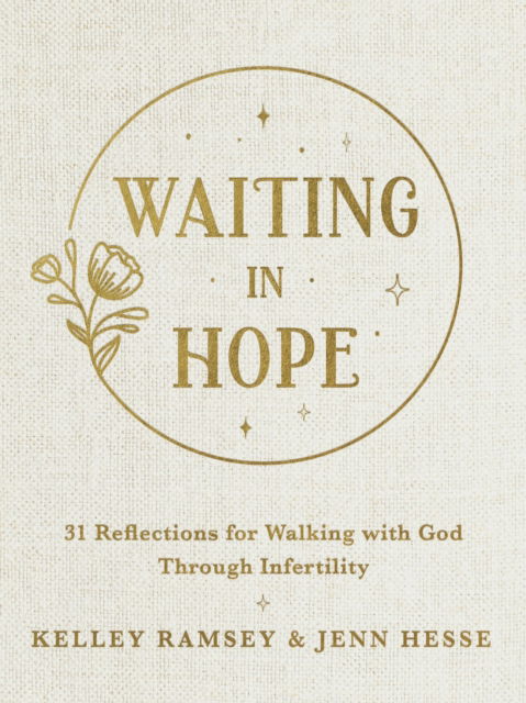 Cover for Kelley Ramsey · Waiting In Hope: 31 Reflections for Walking with God Through Infertility (Paperback Book) (2025)