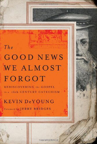 Cover for Kevin DeYoung · Good News We Almost Forgot, The (Paperback Book) [New edition] (2010)