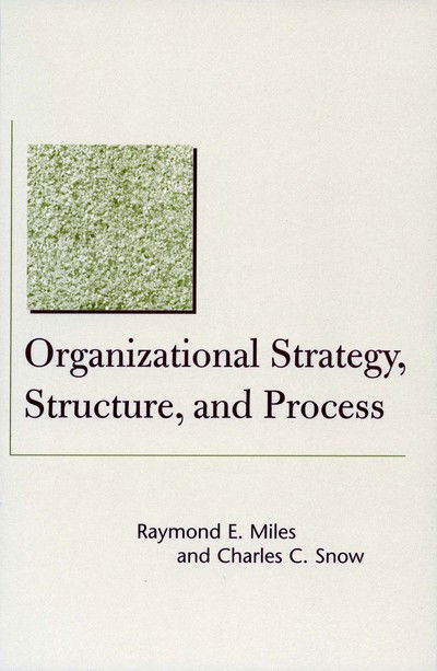 Cover for Raymond E. Miles · Organizational Strategy, Structure, and Process - Stanford Business Classics (Paperback Book) (2003)