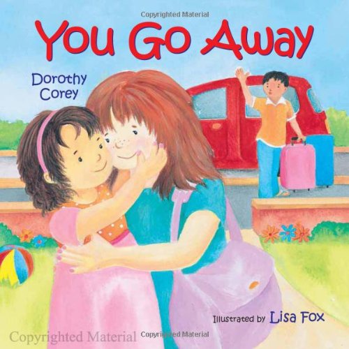 Cover for Dorothy Corey · You Go Away (Board book) [Brdbk edition] (2010)