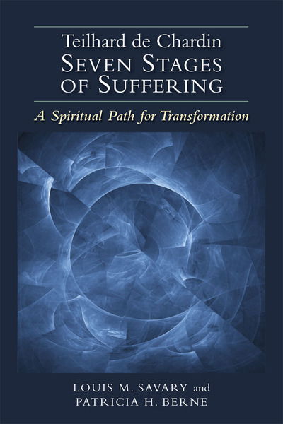 Cover for Louis M. Savary · Teilhard de Chardin-Seven Stages of Suffering: A Spiritual Path for Transformation (Paperback Book) (2015)