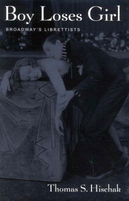 Cover for Thomas S. Hischak · Boy Loses Girl: Broadway's Librettists (Hardcover Book) (2002)