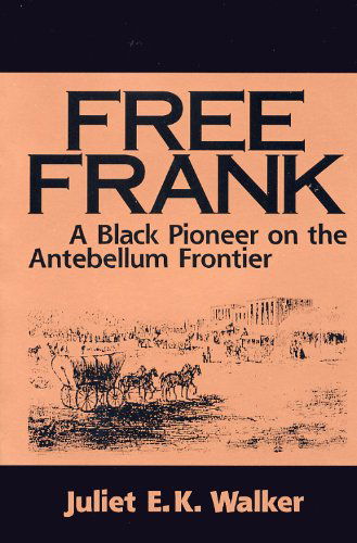 Cover for Juliet E.K. Walker · Free Frank: A Black Pioneer on the Antebellum Frontier (Pocketbok) [Reissue edition] (1995)