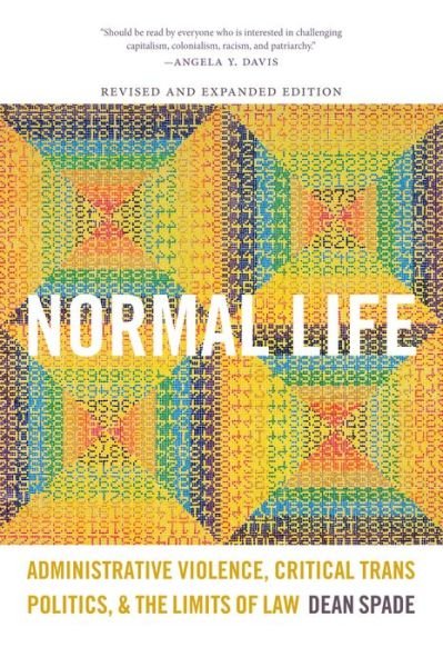 Cover for Dean Spade · Normal Life: Administrative Violence, Critical Trans Politics, and the Limits of Law (Taschenbuch) [Revised, Expanded edition] (2015)