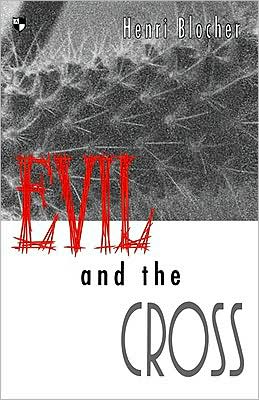 Cover for Henri Blocher · Evil and the cross: Christian Thought And The Problem Of Evil (Paperback Book) (1994)