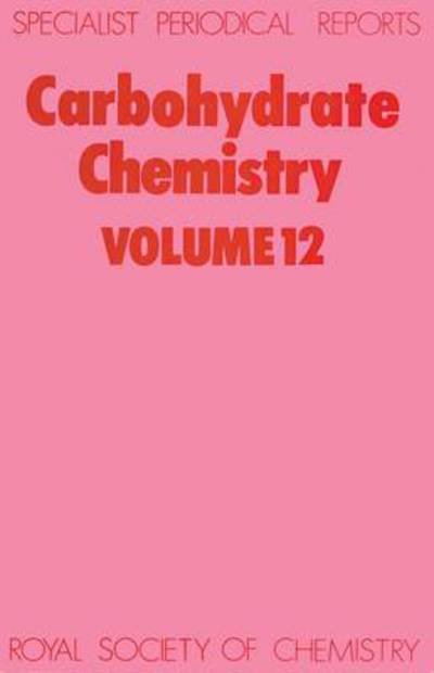 Cover for Royal Society of Chemistry · Carbohydrate Chemistry: Volume 12 - Specialist Periodical Reports (Gebundenes Buch) (1981)