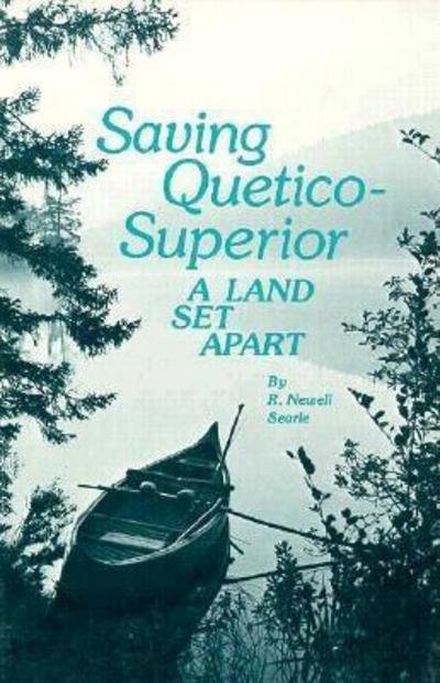 Cover for R.newell- Searle · Saving Quetico-superior: a Land Set Apart (Pocketbok) [New edition] (1977)