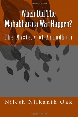 Cover for Nilesh Nilkanth Oak · When Did The Mahabharata War Happen?: The Mystery of Arundhati (Paperback Bog) (2011)