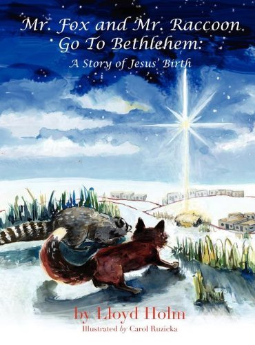Lloyd Holm · Mr. Fox and Mr. Raccoon Go to Bethlehem (Innbunden bok) (2011)