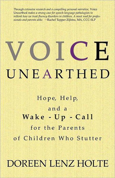 Cover for Dori Holte · Voice Unearthed: Hope, Help and a Wake-up Call for the Parents of Childern Who Sutter (Pocketbok) (2011)