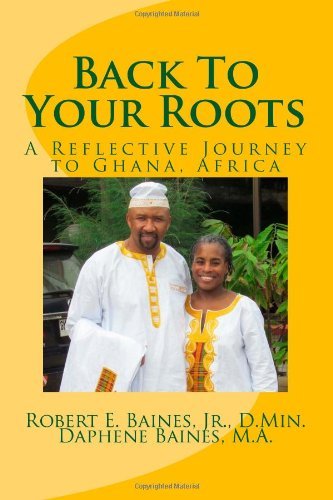 Cover for Daphene Baines · Back to Your Roots: a Reflective Journey to Ghana, Africa (Pocketbok) (2012)