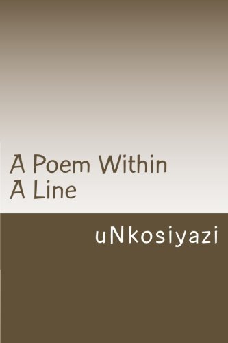 Cover for Unkosiyazi · A Poem Within a Line (Paperback Book) (2014)