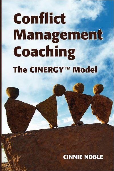 Cover for Cinnie Noble · Conflict Management Coaching: the Cinergy (Tm) Model (Paperback Book) (2011)