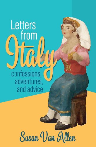 Cover for Susan Van Allen · Letters from Italy: Confessions, Adventures, and Advice (Paperback Book) (2013)