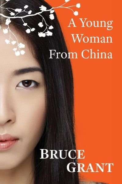 Cover for Bruce Grant · A Young Woman from China (Paperback Book) (2014)