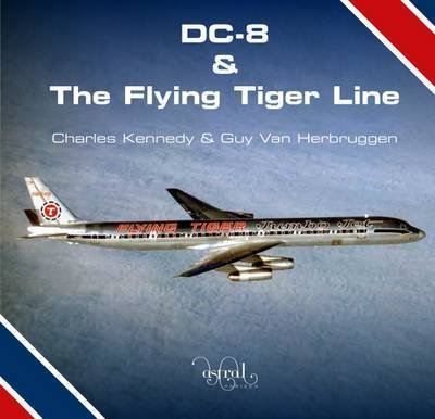 Cover for Charles Kennedy · DC-8 and the Flying Tiger Line (Hardcover Book) (2015)