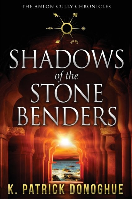 Shadows of the Stone Benders - K Patrick Donoghue - Bøger - Leaping Leopard Enterprises, LLC - 9780997316407 - 14. maj 2016