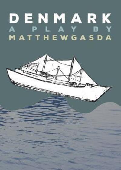 Denmark - Matthew Gasda - Books - Serpent Club Press - 9780997613407 - May 17, 2016