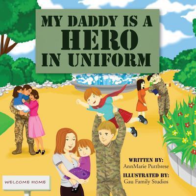 Cover for AnnMarie Puttbrese · My Daddy is a Hero in Uniform (Paperback Book) (2017)